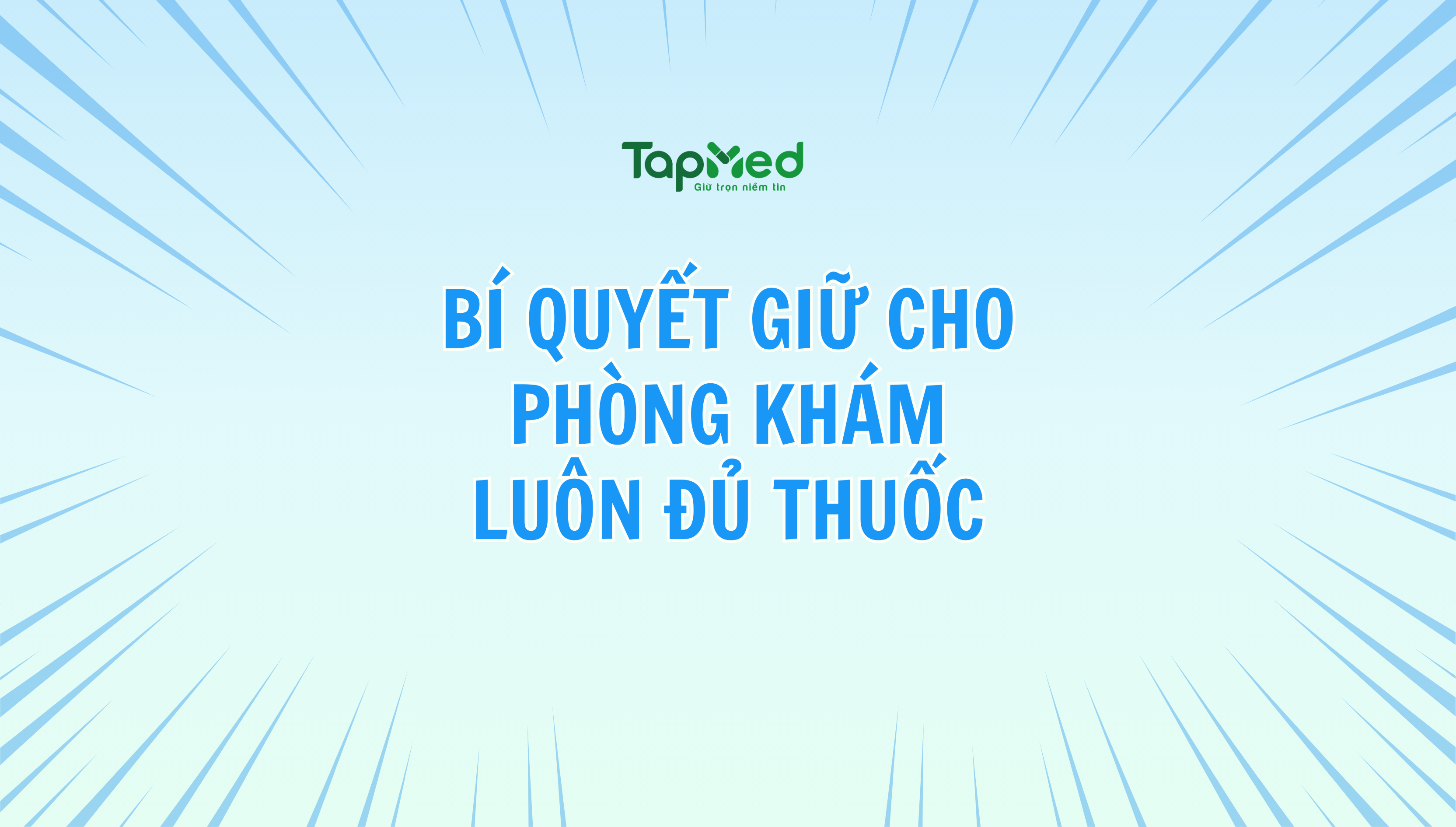 Bí Quyết Giữ Cho Phòng Khám Luôn Đủ Thuốc